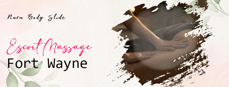 escort massage fort wayne